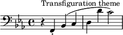 \relative c { \clef bass \key ees \major \time 4/4 r4^"Transfiguration theme" f,-. bes( c | d d' c2) }