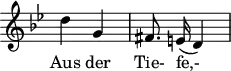 
\header {
  tagline = ##f
}

\score {
  \new Staff \with {
    \remove "Time_signature_engraver"
  }
<<
  \relative c'' {
    \key bes \major
    \time 2/4
    \set Score.currentBarNumber = #5
    \override TupletBracket #'bracket-visibility = ##f 
    \autoBeamOff

     %%%%%%%%%%%%%%%%%%%%%%%%%% Aus der Tie- fe,-
     d4 g, fis8. e!16( d4)

  }

  \addlyrics {
     Aus der Tie- fe,-
  }
>>
  \layout {
    \context {
      \remove "Metronome_mark_engraver"
    }
  }
  \midi {}
}
