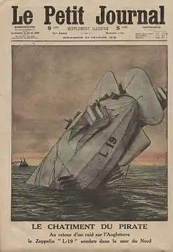 Le Petit Journal du 27 février 1916 : « Le châtiment du pirate. Au retour d'un raid sur l'Angleterre le Zeppelin L-19&nbsp;(en) sombre dans la mer du Nord. »