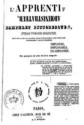 L'Apprentif Administrateurpamphlet pittoresque (!)littérario-typographico-bureaucratique