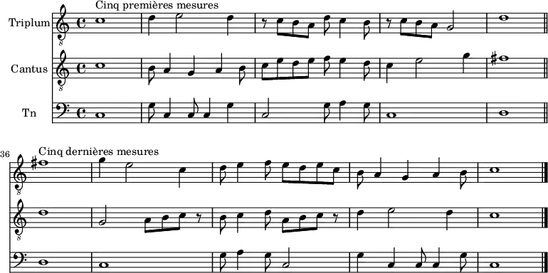 
\header {
  tagline = ##f
\version "2.16.2"
}

global = {
  \clef "treble_8"
  \key c \major
  \time 4/4
  \tempo 4 = 80
}

TriplumPart = \relative c' {
  \global
  \dynamicUp
  
  c1^"Cinq premières mesures" d4 e2 d4 | r8 c8 b a d c4 b8 | r8 c8 b a g2 | d'1
  \bar "||"
  \set Score.currentBarNumber = #36
  fis1^"Cinq dernières mesures" g4 e2 c4 | d8 e4 f8 e d e c | b a4 g a b8 c1
  \bar "|."
}

verse = \lyricmode {  }


CantusPart = \relative c' {
  \global

  c1 b8 a4 g a b8 c e d e f e4 d8 | c4 e2  g4 | fis1
  \bar "||"
  \set Score.currentBarNumber = #36
  d1 g,2 a8 b  c r8 | b8  c4 d8 a b c r8 | d4 e2 d4  c1

}

TenorPart = \relative c {
  \global
  \clef bass

  c1 g'8 c,4  c8 c4 g'4 c,2 g'8 a4 g8 c,1 d 
  \bar "||"
  \set Score.currentBarNumber = #36
  d1 c g'8 a4 g8  c,2 g'4 c, c8 c4 g'8 c,1

}

TriplumPart = \new Staff \with {
  instrumentName = "Triplum"
  midiInstrument = "orchestral harp"
} { \TriplumPart }
\addlyrics { \verse }

CantusPart = \new Staff \with {
  instrumentName = "Cantus"
  midiInstrument = "orchestral harp"
} \CantusPart

TenorPart = \new Staff \with {
  instrumentName = "Tn"
  midiInstrument = "orchestral harp"
} \TenorPart


\score {
  <<
    \TriplumPart
    \CantusPart
    \TenorPart
  >>
  \layout { \context { \Score \remove "Metronome_mark_engraver" } }
  \midi {
    \tempo 4=72
  }
}
